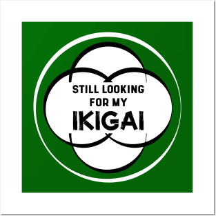 Still Looking for my IKIGAI | Green Posters and Art